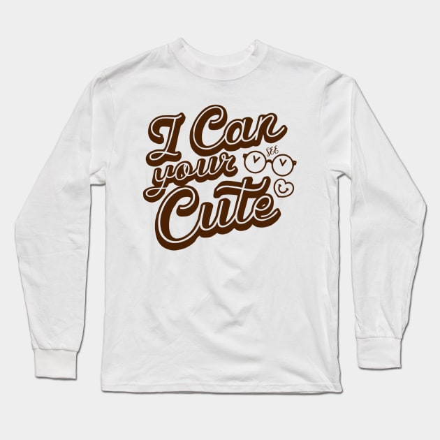 I can see your cute Long Sleeve T-Shirt by Abdulkakl